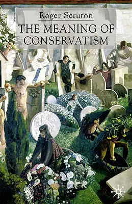 Sensul conservatorismului - The Meaning of Conservatism
