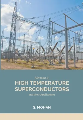 Progrese în domeniul supraconductorilor de înaltă temperatură și al aplicațiilor lor - Advances in High Temperature Superconductors and their Applications