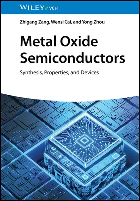 Metal Oxide Semiconductors: Sinteză, proprietăți și dispozitive - Metal Oxide Semiconductors: Synthesis, Properties, and Devices