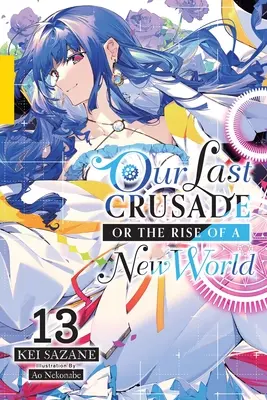 Ultima noastră cruciadă sau ridicarea unei lumi noi, vol. 13 - Our Last Crusade or the Rise of a New World, Vol. 13