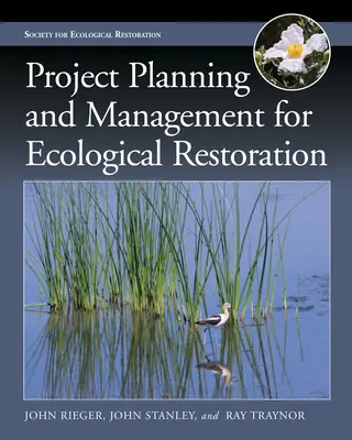 Planificarea și gestionarea proiectelor de restaurare ecologică - Project Planning and Management for Ecological Restoration