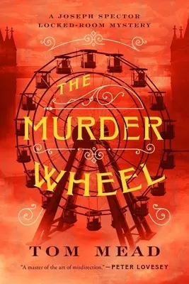 Roata crimei: A Locked-Room Mystery - The Murder Wheel: A Locked-Room Mystery