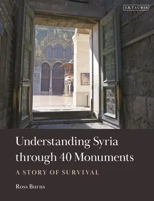 Înțelegerea Siriei prin 40 de monumente: O poveste de supraviețuire - Understanding Syria Through 40 Monuments: A Story of Survival