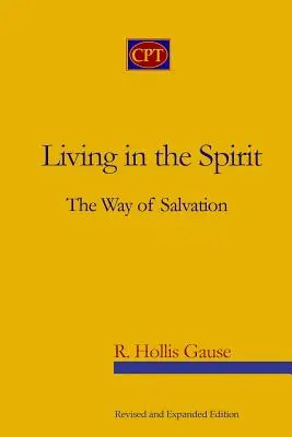 Trăind în spirit: Calea mântuirii - Living In The Spirit: The Way Of Salvation