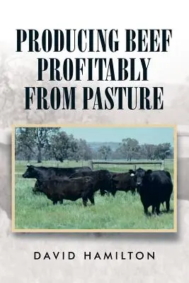 Producerea profitabilă a cărnii de vită din pășune - Producing Beef Profitably from Pasture