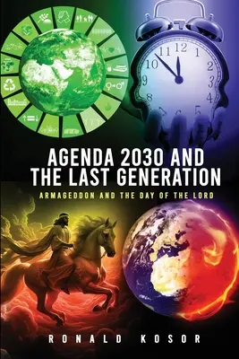 Agenda 2030 și ultima generație: Armaghedonul și Ziua Domnului - Agenda 2030 and the Last Generation: Armageddon and the Day of the Lord