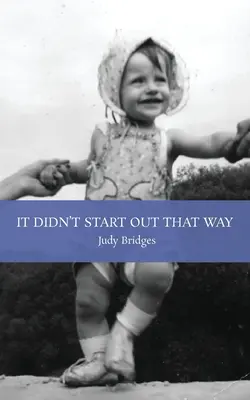 Nu a început așa - It Didn't Start Out That Way