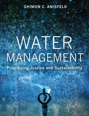 Gestionarea apei: Prioritizarea justiției și a durabilității - Water Management: Prioritizing Justice and Sustainability