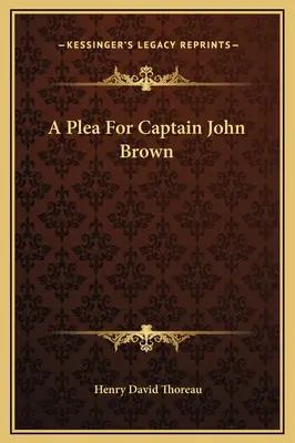 Un apel pentru căpitanul John Brown - A Plea For Captain John Brown