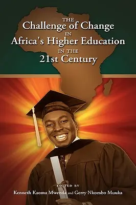 Provocarea schimbării în învățământul superior din Africa în secolul XXI - The Challenge of Change in Africa's Higher Education in the 21st Century