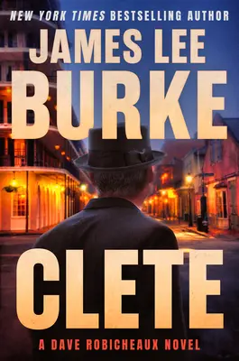 Clete: Un roman Dave Robicheaux - Clete: A Dave Robicheaux Novel