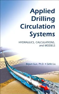 Applied Drilling Circulation Systems: Hidraulică, calcule și modele - Applied Drilling Circulation Systems: Hydraulics, Calculations and Models