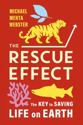 Efectul de salvare: Cheia salvării vieții pe Pământ (The Key to Saving Life on Earth) - The Rescue Effect: The Key to Saving Life on Earth