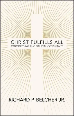 Christ Fulfills All: Introducere în legămintele biblice - Christ Fulfills All: Introducing the Biblical Covenants