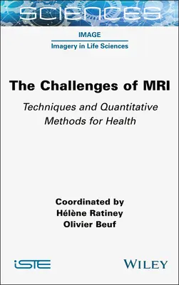 Provocările IRM: Tehnici și metode cantitative pentru sănătate - The Challenges of MRI: Techniques and Quantitative Methods for Health