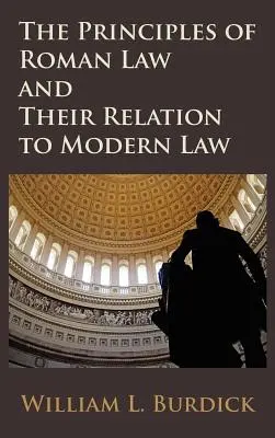 Principiile dreptului roman și relația lor cu dreptul modern - The Principles of Roman Law and Their Relation to Modern Law