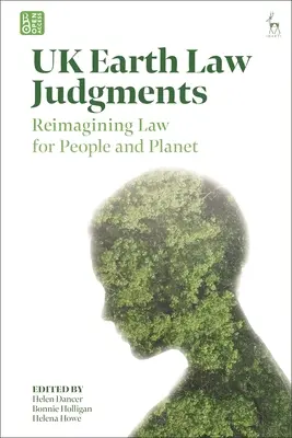UK Earth Law Judgments: Reimaginarea dreptului pentru oameni și planetă - UK Earth Law Judgments: Reimagining Law for People and Planet