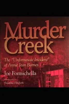 Murder Creek: Incidentul nefericit al lui Annie Jean Barnes - Murder Creek: The Unfortunate Incident of Annie Jean Barnes