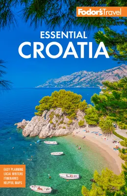 Fodor's Essential Croatia: Cu Muntenegru și Slovenia - Fodor's Essential Croatia: With Montenegro and Slovenia