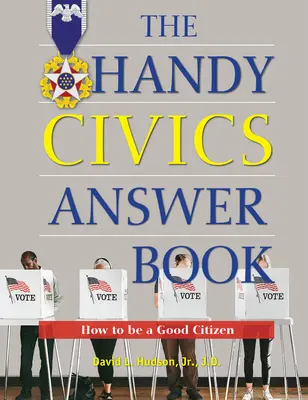 The Handy Civics Answer Book: Cum să fii un bun cetățean - The Handy Civics Answer Book: How to Be a Good Citizen
