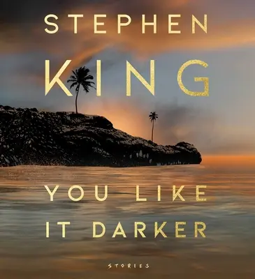 You Like It Darker: Povestiri - You Like It Darker: Stories