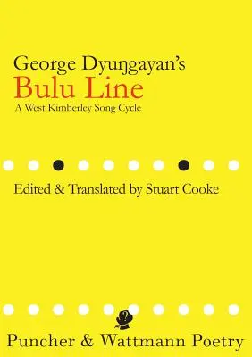 Linia Bulu a lui George Dyungayan: Un ciclu de cântece din West Kimberley - George Dyungayan's Bulu Line: A West Kimberley Song Cycle