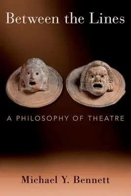 Între linii: O filosofie a teatrului - Between the Lines: A Philosophy of Theatre