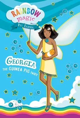 Rainbow Magic Pet Fairies Cartea #3: Georgia zâna porcușorului de Guineea - Rainbow Magic Pet Fairies Book #3: Georgia the Guinea Pig Fairy