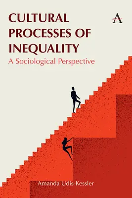 Procesele culturale ale inegalității: O perspectivă sociologică - Cultural Processes of Inequality: A Sociological Perspective