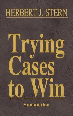Încercarea de a câștiga cazuri Vol. 4: Summation - Trying Cases to Win Vol. 4: Summation