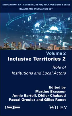 Teritorii incluzive 2: rolul instituțiilor și al actorilor locali - Inclusive Territories 2: Role of Institutions and Local Actors