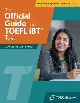 Ghidul oficial pentru testul TOEFL IBT, ediția a șaptea - The Official Guide to the TOEFL IBT Test, Seventh Edition