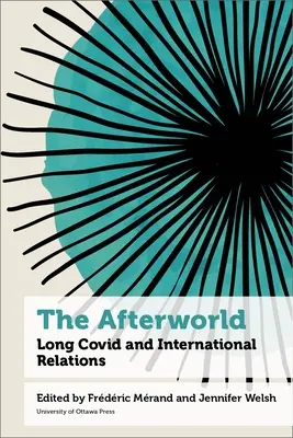 Lumea de apoi: Long Covid și relațiile internaționale - The Afterworld: Long Covid and International Relations