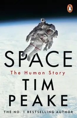 Spațiu: O istorie umană palpitantă de iubitul astronaut britanic Tim Peake - Space: A Thrilling Human History by Britain's Beloved Astronaut Tim Peake