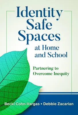 Identity Safe Spaces at Home and School: Parteneriat pentru depășirea inegalității - Identity Safe Spaces at Home and School: Partnering to Overcome Inequity