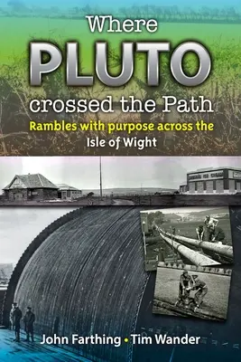 Unde Pluto a traversat calea: Rambles with Purpose Across the Isle of Wight - Where Pluto Crossed the Path: Rambles with Purpose Across the Isle of Wight