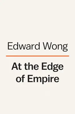 La marginea imperiului: Confruntarea unei familii cu China - At the Edge of Empire: A Family's Reckoning with China