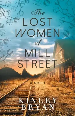 Femeile pierdute de pe Mill Street - The Lost Women of Mill Street