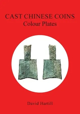 Monede chinezești turnate: Colour Plates: Colour Plates - Cast Chinese Coins: Colour Plates: Colour Plates