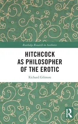 Hitchcock ca filosof al erotismului - Hitchcock as Philosopher of the Erotic