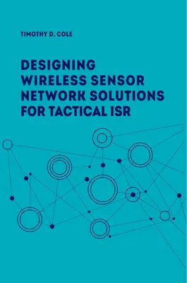 Rețele de senzori fără fir pentru informații tactice, supraveghere și recunoaștere - Wireless Sensor Networks for Tactical Intelligence, Surveillance and Reconnaissance