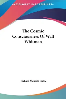 Conștiința cosmică a lui Walt Whitman - The Cosmic Consciousness Of Walt Whitman