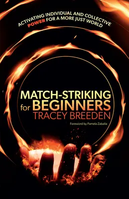 Match-Striking pentru începători: Activarea puterii individuale și colective pentru o lume mai dreaptă - Match-Striking for Beginners: Activating Individual and Collective Power for a More Just World