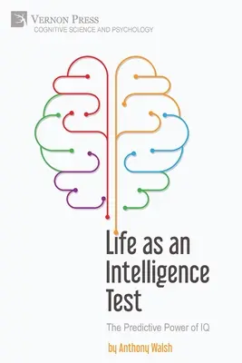 Viața ca un test de inteligență: Puterea predictivă a IQ-ului - Life as an Intelligence Test: The Predictive Power of IQ