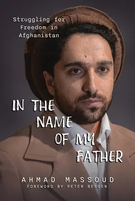 În numele tatălui meu: Lupta pentru libertate în Afganistan - In the Name of My Father: Struggling for Freedom in Afghanistan