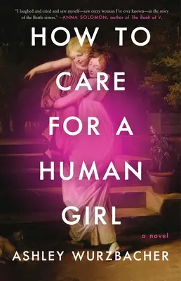 Cum să ai grijă de o fată umană - How to Care for a Human Girl