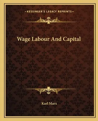 Munca salariată și capitalul - Wage Labour And Capital