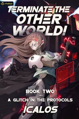 O eroare în protocoale: A Humorous Isekai Litrpg - A Glitch in the Protocols: A Humorous Isekai Litrpg