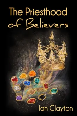 Preoția credincioșilor (The Priesthood of Believers) - The Priesthood of Believers