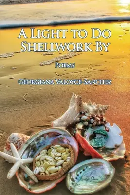A Light to Do Shellwork By: Poezii - A Light to Do Shellwork By: Poems